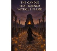 The Candle That Burned Without Flame (The Ashlight Trilogy)