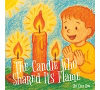 The Candle Who Shared Its Flame: A Heartwarming Story About Kindness, Sharing, and the Power of Light