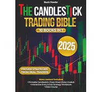 THE CANDLESTICK TRADING BIBLE: [10 In 1] Read Candlesticks Like A Seasoned Trader With This All-In-One Manual Featuring Chart Psychology Emotional Control And Risk-Based Trade Execution Strategies