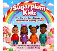 The Candy Cane Rainbow Adventure: The Adventure of the Sugarplum Kidz