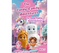 The Candy Family Adventures - The Candy Family's Sweet Surprise!
