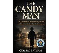 The Candy Man: The True Story of the 1974 Halloween Poisoning That Changed America Forever