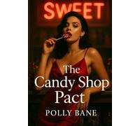 The Candy Shop Pact: A Sweet DDLG Regression Romance: Diaper Humiliation, Foot Fetish, Food Play, and Sensory Overload (DDLG Romance Erotica Novels)