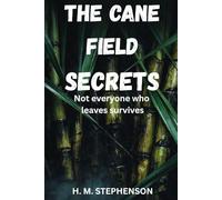THE CANE FIELD SECRETS