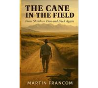 The Cane In The Field: From Shiloh to Zion and Back Again