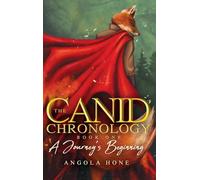 The Canid Chronology Book One: A Journey's Beginning