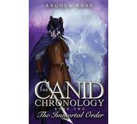 The Canid Chronology Book Two: The Immortal Order