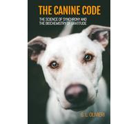 The Canine Code: The Science of Synchrony and The Biochemistry of Gratitude