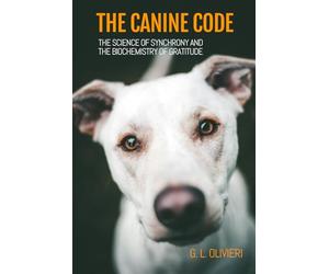 The Canine Code: The Science of Synchrony and The Biochemistry of Gratitude