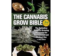 The Canna row Bible: The Definitive Guide to Growing Marijuana for Recreational and Medicinal Use