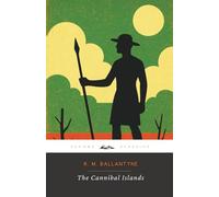 The Cannibal Islands (Annotated): The Original 1869 Edition (Complete & Unabridged)