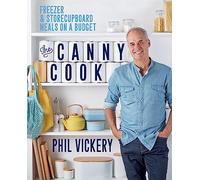 The Canny Cook: Freezer & storecupboard meals on a budget (Phil Vickery Budget)