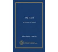 The canoe: its selection, care and use