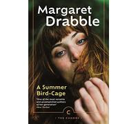 The Canons: A Summer Bird-Cage: by Margaret Drabble