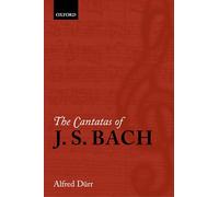 The Cantatas of J. S. Bach: With their librettos in German-English parallel text - 9780199297764