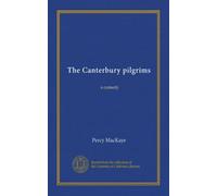 The Canterbury pilgrims: a comedy