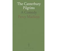The Canterbury Pilgrims: A Comedy