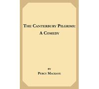 The Canterbury Pilgrims: A Comedy