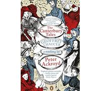 The Canterbury Tales: A retelling by Peter Ackroyd