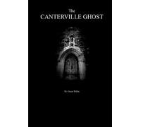 The Canterville Ghost By Oscar Wilde.