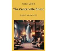 The Canterville Ghost: Englisch Lektüre A2 - B2