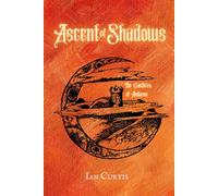 The Canticles of Andurun: Ascent Of Shadows