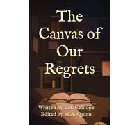 The Canvas of Our Regrets