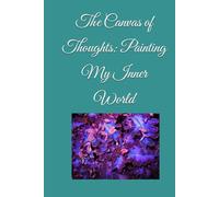 The Canvas of Thoughts: Painting My Inner World