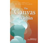 The Canvas Within: Reflections on Growth & Courage