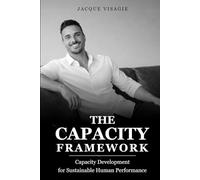 The Capacity Framework: Capacity Development for Sustainable Human Performance (The Capacity Framework Series)