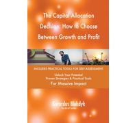 The Capital Allocation Decision: How to Choose Between Growth and Profit