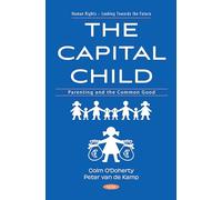 The Capital Child: Parenting and the Common Good (Human Rights - Looking Towards the Future)