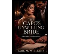 The Capo's Unwilling Bride: Some Debts Are Paid in Vows (The Ember & Crown Series)