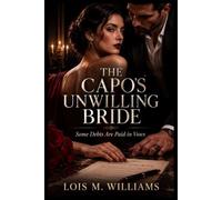 The Capo's Unwilling Bride: Some Debts Are Paid in Vows (The Ember & Crown Series)
