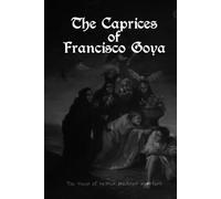 The Caprices of Goya