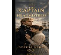 The Captain and the Headmistress: Book Two of the Trilogy (Life Is an Unpredictable Lady)