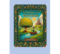 THE CAPTAIN OF THE GILDED GARDEN: Financial Stewardship for the Young: A Tale of Discovery concerning the Virtue of Thrift, the Grace of Patience, and the Magic of Cumulative Growth.