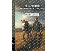 The Captain Of The Gray-Horse Troop (Edition1)