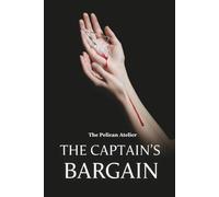 The Captain’s Bargain: A Steamy Hockey Romance with Secrets, Lies, and Redemption (The Inferno Collection)