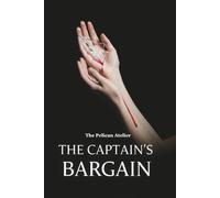 The Captain’s Bargain: A Steamy Hockey Romance with Secrets, Lies, and Redemption (The Inferno Collection)
