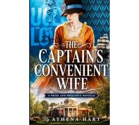 The Captain’s Convenient Wife: a pride and prejudice novella (pride and prejudice variations and sequels new releases clean regency)
