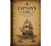 The Captain’s Log: Blank Lined Journal | 180 Pages | 6×9 | Pirate Theme