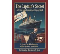 The Captain’s Secret: A Cruise Ship Conspiracy Puzzle Book: A Cross-Out Whodunnit · 3,000 Suspects, One Killer