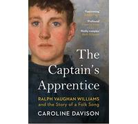 The Captain's Apprentice: Ralph Vaughan Williams and the Story of a Folk Song