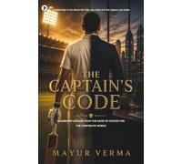 The Captain's Code: Leadership lesson from the game of Cricket for the corporate world