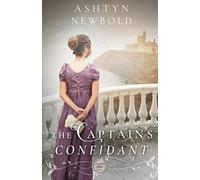 The Captain's Confidant: A Regency Romance (Larkhall Letters)