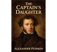 The Captain's Daughter: Illustrated Book by Alexander Pushkin