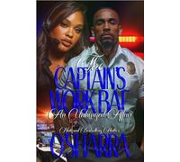 THE CAPTAIN'S WORK BAE: AN UNHINGED AFFAIR: 1 (THE CAPTAIN'S WORK BAE: AN UNHINGED AFFAIR COMPLETED SERIES)
