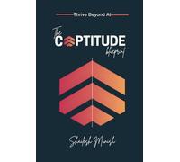 The Captitude Blueprint: Thrive beyond AI