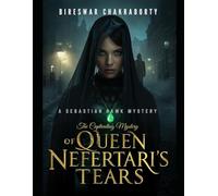 The Captivating Mystery of Queen Nefertari’s Tears : A Sebastian Hawk Mystery: A Victorian detective mystery steeped in obsession, betrayal, and an ancient curse. (Crime Investigation Story)